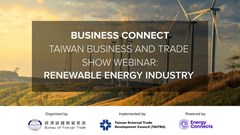 Business Connect: Taiwan Business and Trade Show Webinar: Renewable Energy Industry